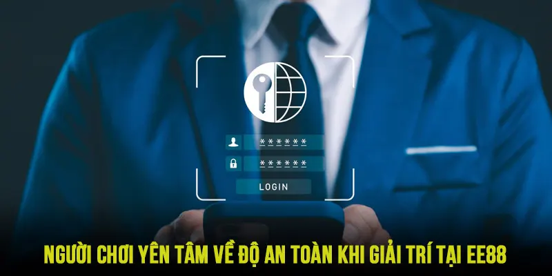 Người chơi hoàn toàn yên tâm về độ an toàn khi chọn lựa giải trí cùng EE88