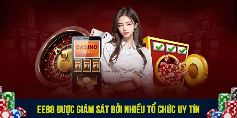 EE88 hoạt động dưới sự giám sát của nhiều tổ chức lớn uy tín