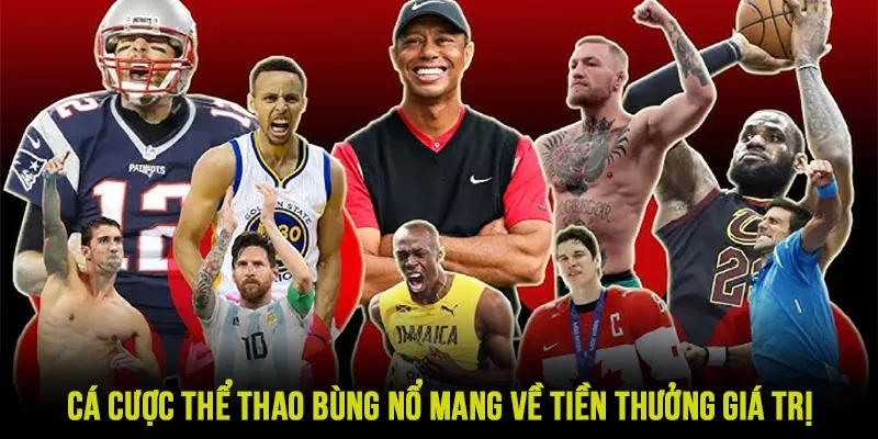 Cá cược thể thao bùng nổ mang về tiền thưởng giá trị