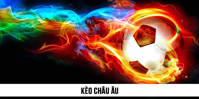 Kèo châu Âu